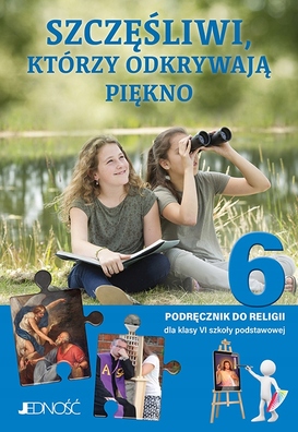 Szczęśliwi którzy odkrywają piękno kl.6 Podręcznik JEDNOSC 2026