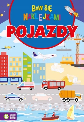 Baw się naklejkami. Pojazdy książeczka z zadaniami nazywanie kolorów