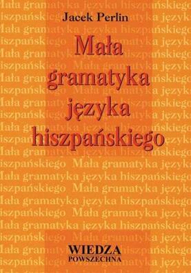 Mała gramatyka języka hiszpańskiego