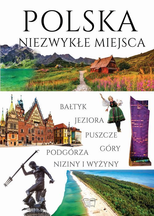 Polska Niezwykłe miejsca Bałtyk Jeziora Puszcze Góry Podgórza Niziny i wyżyny (1)